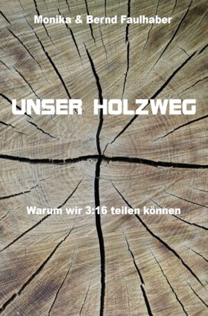 Unser Holzweg